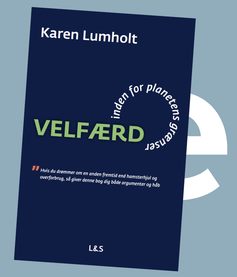 VELFÆRD inden for planetens grænser af Karen Lumholt